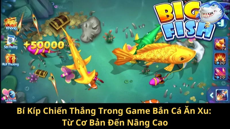 Top 5 Game Bắn Cá Ăn Xu Uy Tín Và Hấp Dẫn Nhất Hiện Nay 4 bi-kip-chien-thang-trong-game-ban-ca-an-xu:-tu-co-ban-den-nang-cao