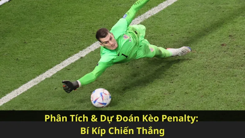 Kèo Penalty: Bí Kíp Chiến Thắng Cá Độ Bóng Đá 4 phan-tich-&-du-doan-keo-penalty:-bi-kip-chien-thang